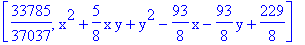 [33785/37037, x^2+5/8*x*y+y^2-93/8*x-93/8*y+229/8]